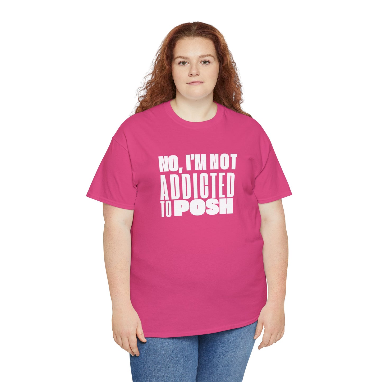 Not Addicted to Posh Unisex Heavy Cotton Tee