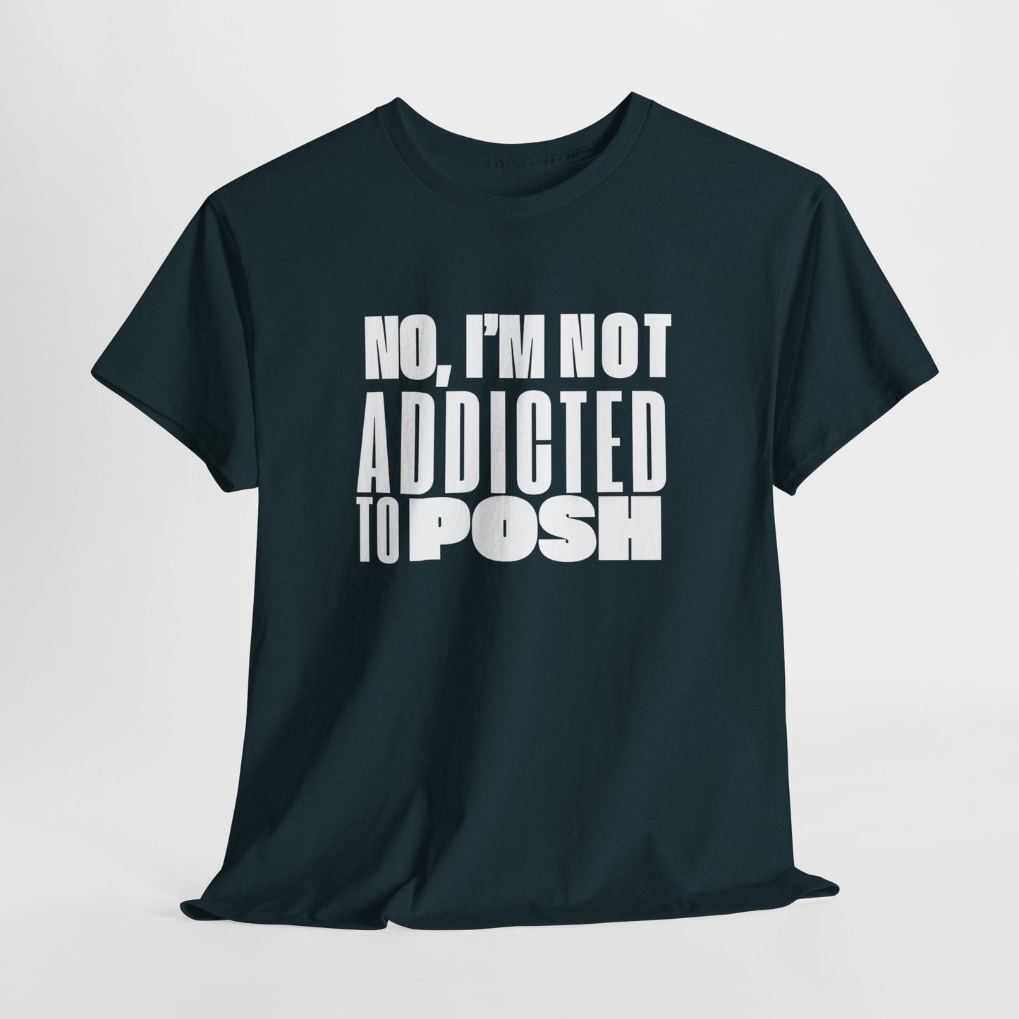 Not Addicted to Posh Unisex Heavy Cotton Tee