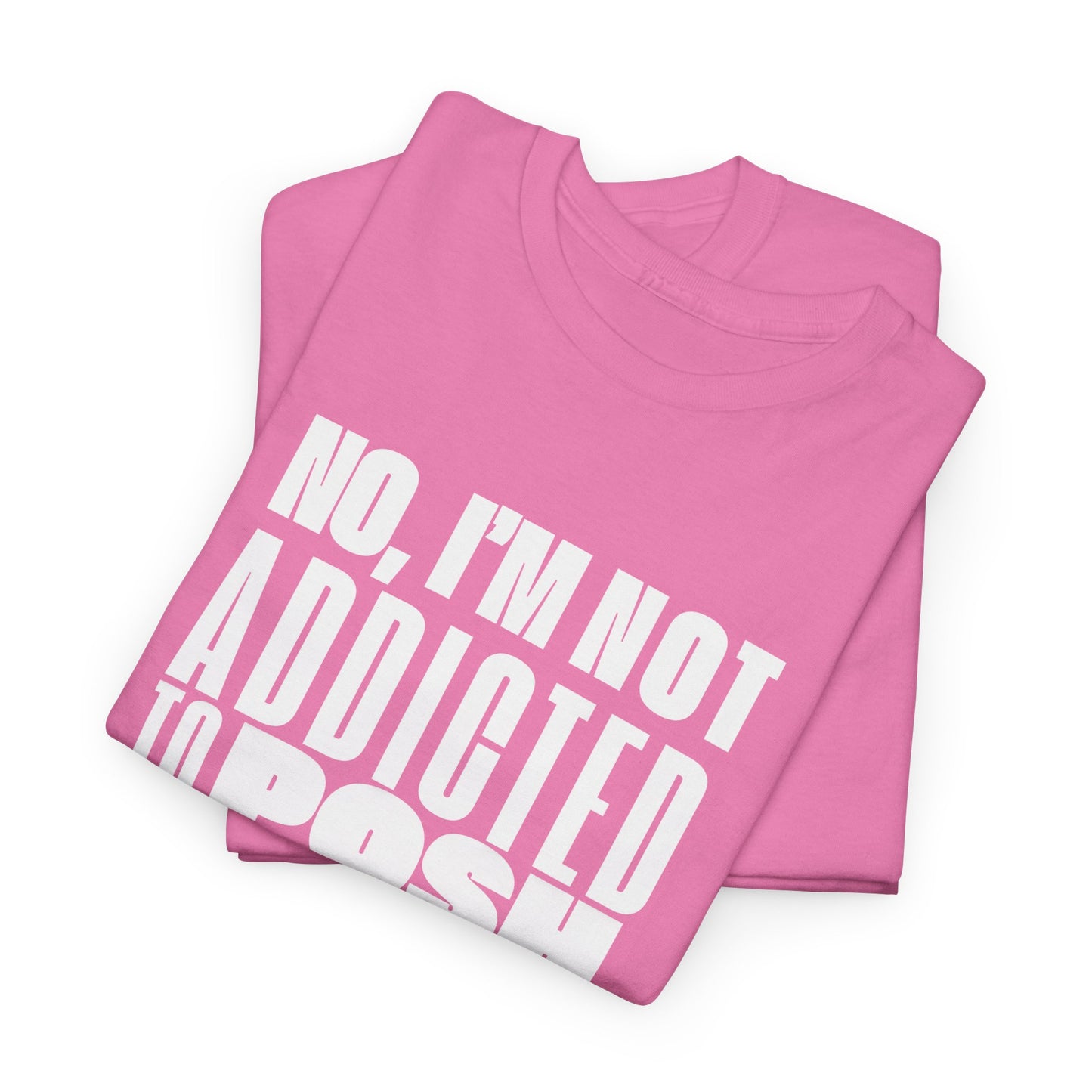 Not Addicted to Posh Unisex Heavy Cotton Tee