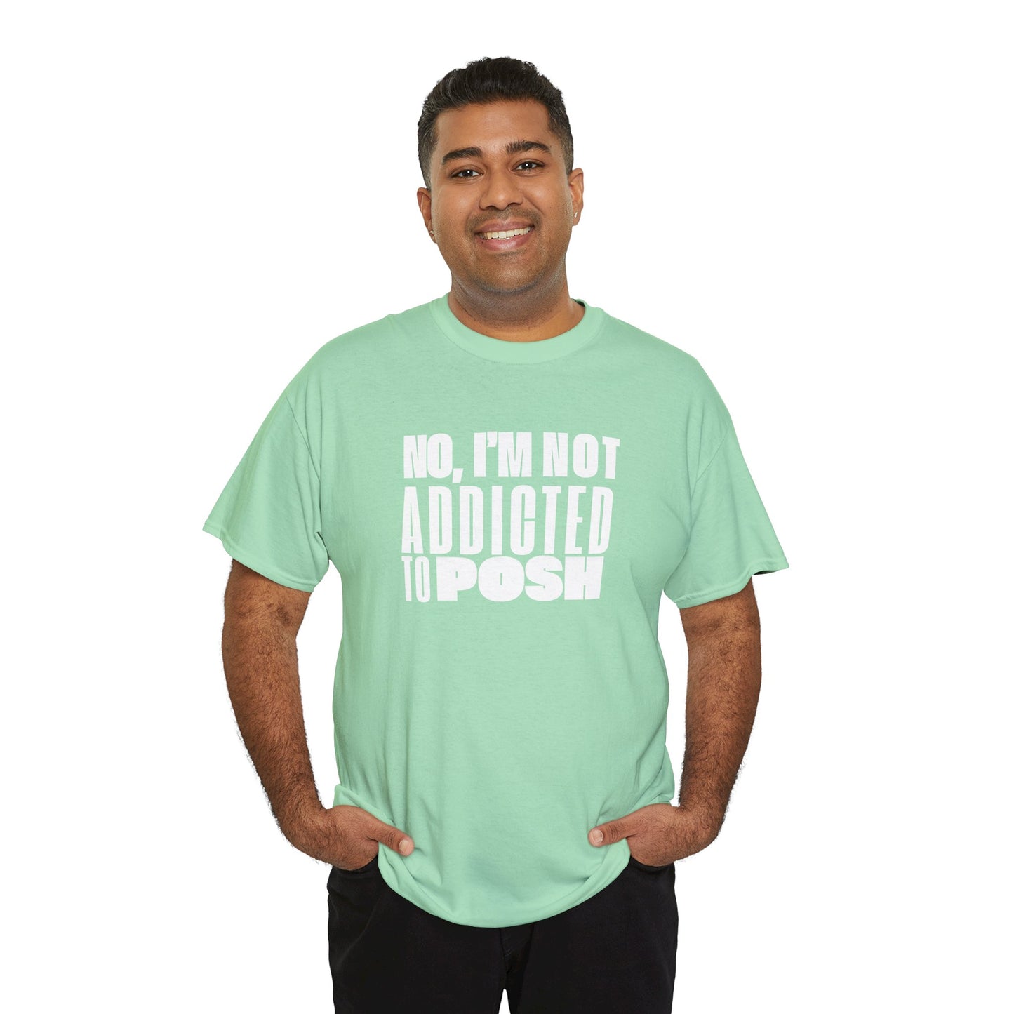 Not Addicted to Posh Unisex Heavy Cotton Tee