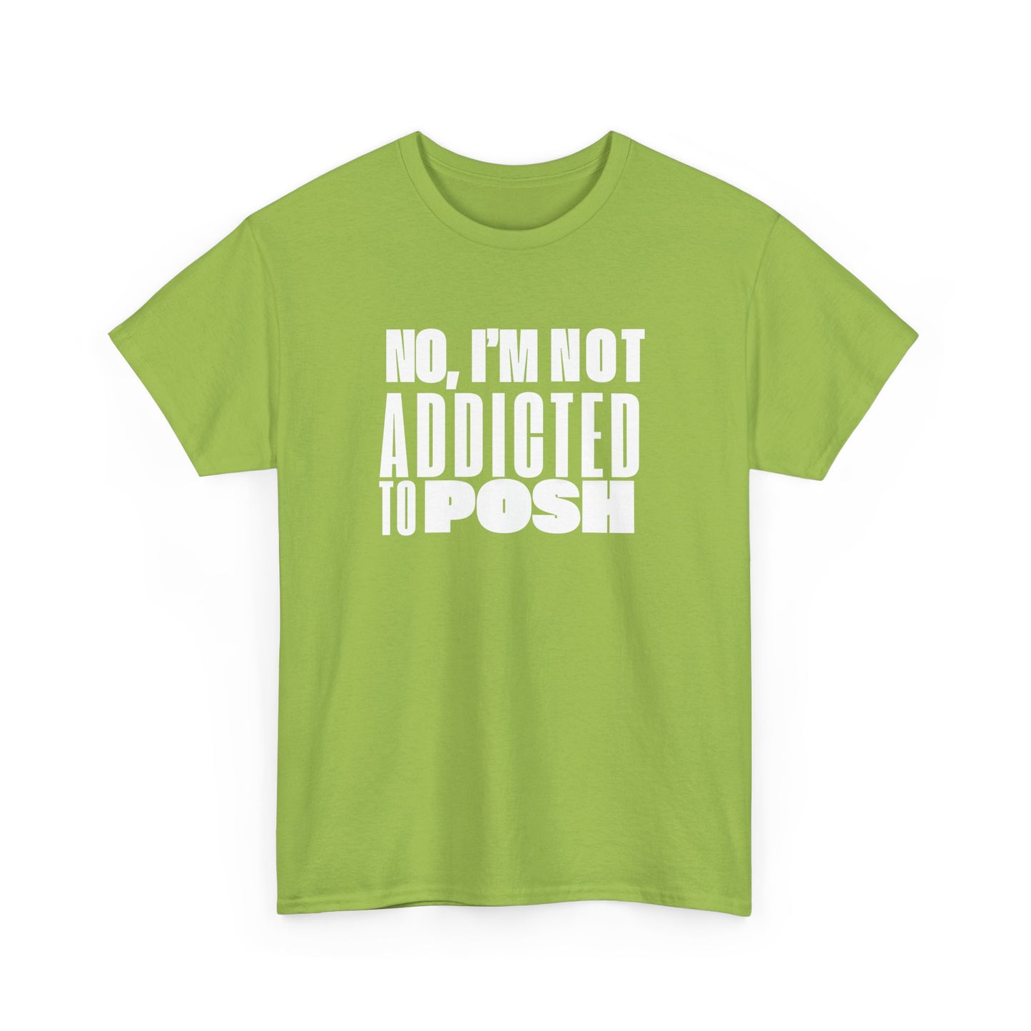 Not Addicted to Posh Unisex Heavy Cotton Tee