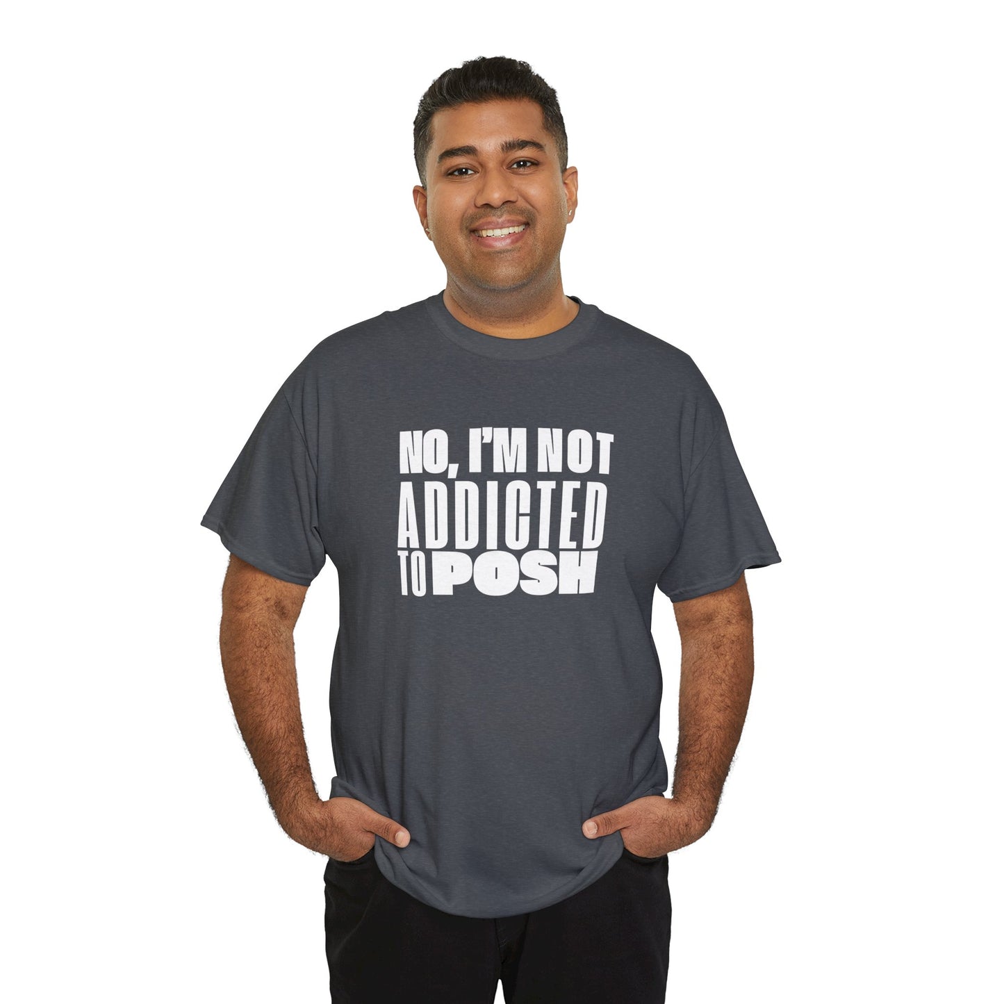 Not Addicted to Posh Unisex Heavy Cotton Tee