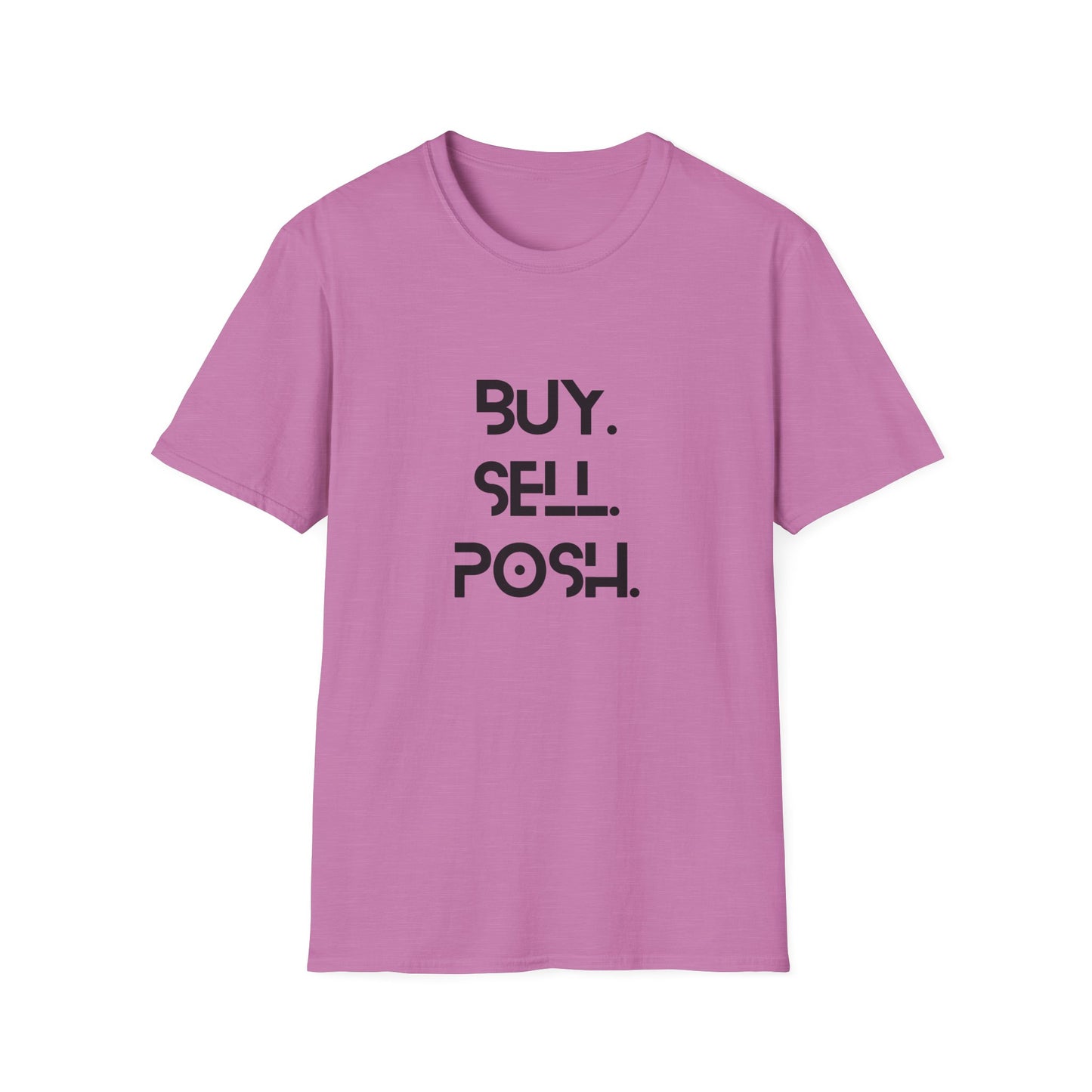 Buy, Sell, Posh Unisex Softstyle T-Shirt