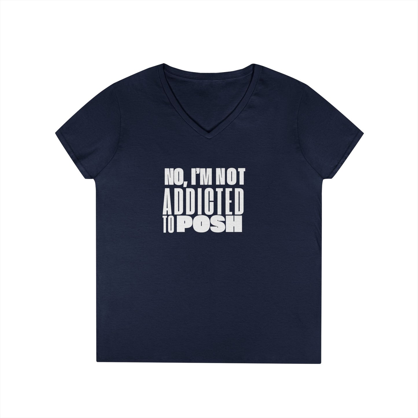 Not Addicted to Posh Ladies' V-Neck T-Shirt