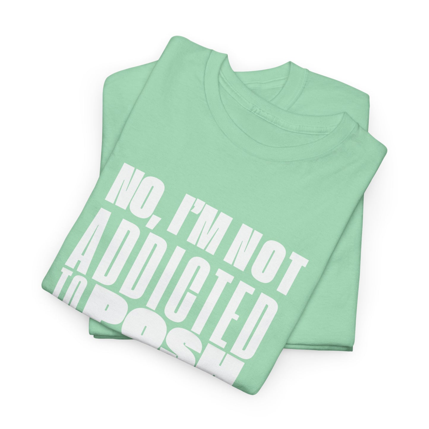 Not Addicted to Posh Unisex Heavy Cotton Tee