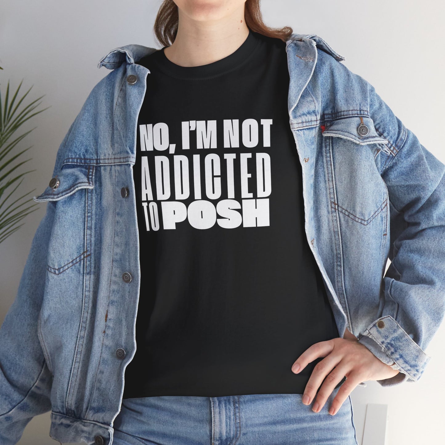 Not Addicted to Posh Unisex Heavy Cotton Tee